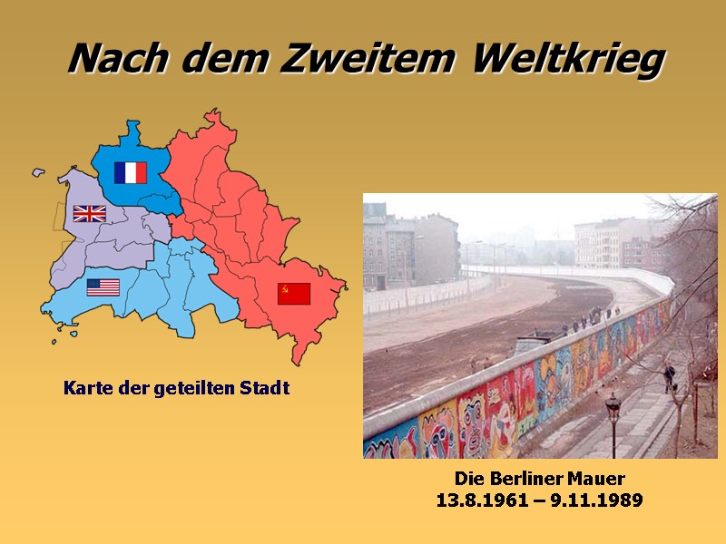 Nach dem Zweitem Weltkrieg Die Berliner Mauer       